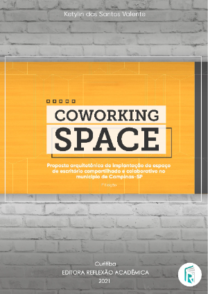 Coworking Space: Proposta arquitetônica de implantação de espaço de escritório compartilhado  e colaborativo no município de Campinas-SP